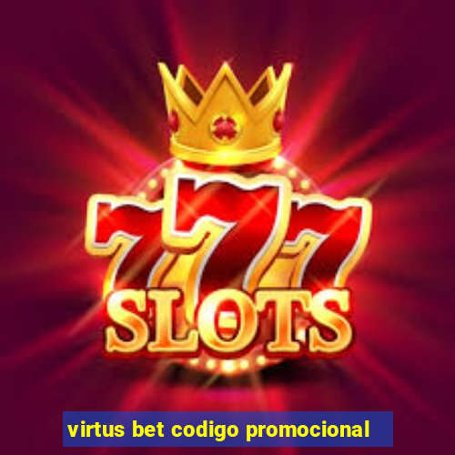 virtus bet codigo promocional